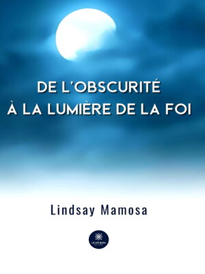 cover image of De l'obscurité à la lumière de la foi
